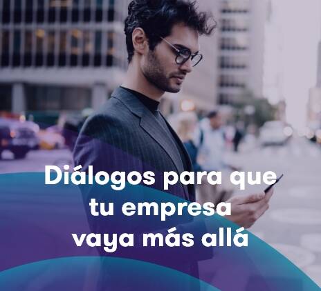 Diálogos para que tu empresa vaya más allá