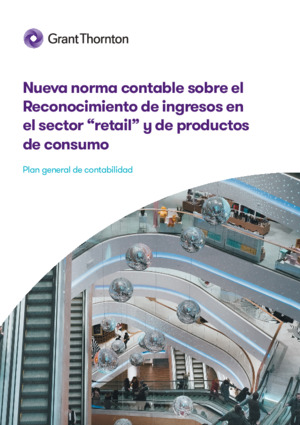 Nueva norma contable sobre el reconocimiento de ingresos en el sector ‘retail’ y de productos de consumo