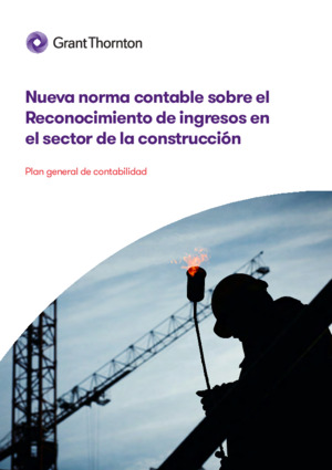Nueva norma contable sobre el Reconocimiento de ingresos en el sector de la construcción